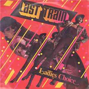 Ladies Choice  - Last Train