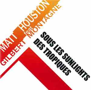 Matt Houston Feat. Gilbert Montagné - Sous Les Sunlights Des Tropiques