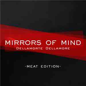 Mirrors Of Mind - Dellamorte Dellamore (Meat Edition)