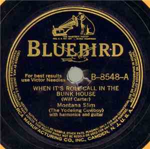 Montana Slim - When It's Roll-Call In The Bunk House / I'll Get Mine Bye-An ...