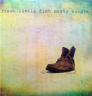 Nasty Boogie - Fresh Little Fish