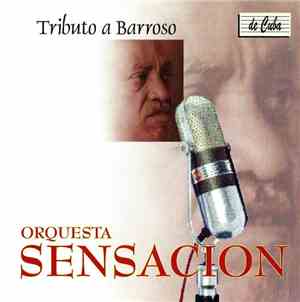 Orquesta Sensación - Tributo A Barroso