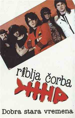Riblja Čorba - Dobra Stara Vremena