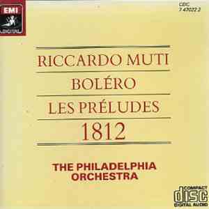 Riccardo Muti / The Philadelphia Orchestra - Boléro - Les Préludes - 1812