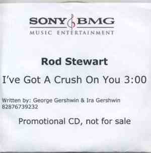 Rod Stewart - I've Got A Crush On You