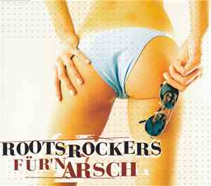 Roots Rockers - Für'n Arsch