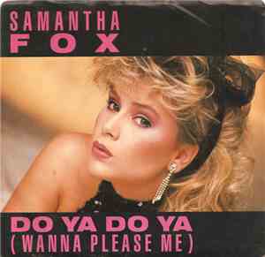 Samantha Fox - Do Ya Do Ya (Wanna Please Me)
