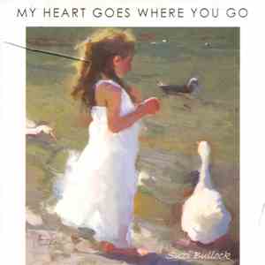 Suzi Bullock - My Heart Goes Where You Go