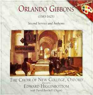 The Choir Of New College, Oxford, Edward Higginbottom, Orlando Gibbons - Se ...