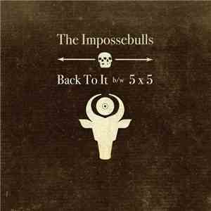 The Impossebulls - Back To It b/w 5 x 5