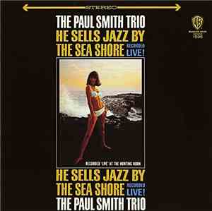 The Paul Smith Trio - He Sells Jazz By The Sea Shore