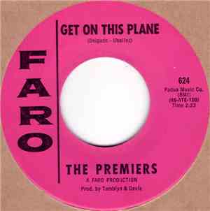 The Premiers - Get On This Plane / Come On And Dream