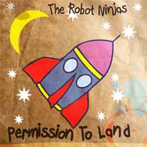 The Robot Ninjas - Permission To Land