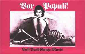 Vox Populi! - Half Dead Ganja Music