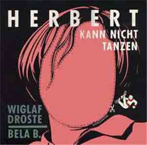 Wiglaf Droste & Bela B. - Herbert Kann Nicht Tanzen