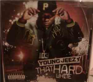 Young Jeezy - That Hard White