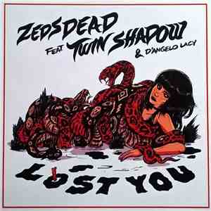 Zeds Dead Feat. Twin Shadow & D'Angelo Lacy - Lost You