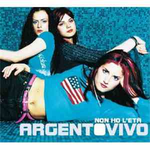 Argentovivo  - Non Ho L'età