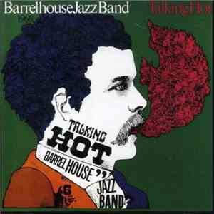 Barrelhouse Jazz Band 1966 - Talking Hot