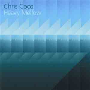 Chris Coco - Heavy Mellow