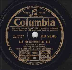 Frank Sinatra With Harry James And His Orchestra - All Or Nothing At All /  ...