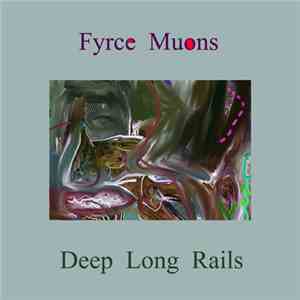 Fyrce Muons - Deep Long Rails