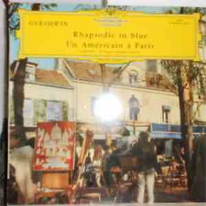 George Gershwin - Rhapsody In Blue / Un Américain A Paris