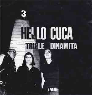Hello Cuca - Triple Dinamita
