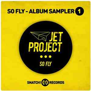 Jet Project - So Fly - Album Sampler 1