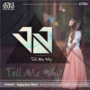 JJ  - Tell Me Why