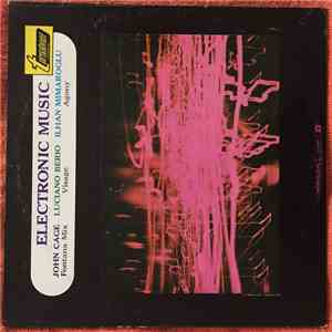 John Cage, Luciano Berio, Ilhan Mimaroglu - Electronic Music