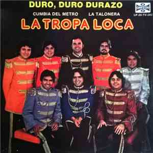 La Tropa Loca - Duro, Duro, Durazo