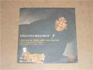 Loleatta Holloway - I May Not Be There When You Want Me (But I'm Right On T ...