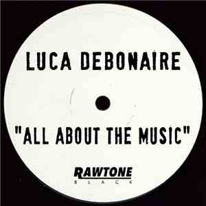 Luca Debonaire - All About The Music