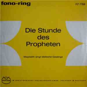 Magdalith - Die Stunde des Propheten (Magdalith singt Biblische Gesänge)