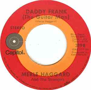 Merle Haggard And The Strangers - Daddy Frank (The Guitar Man) / My Heart W ...