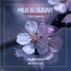 Milk & Sugar Feat. Nomfusi - Heat (African Day)