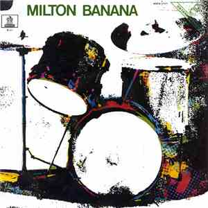Milton Banana - Milton Banana