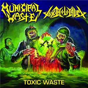 Municipal Waste, Toxic Holocaust - Toxic Waste