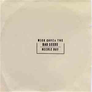 Nick Cave & The Bad Seeds - Needle Boy / Lightning Bolts
