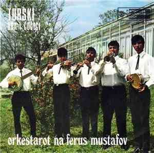 Orkestarot Na Ferus Mustafov - Turski Ora I Čočeci