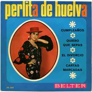 Perlita De Huelva - Cumpleaños / Quiero Que Sepas / El Divorcio / Cartas Ma ...