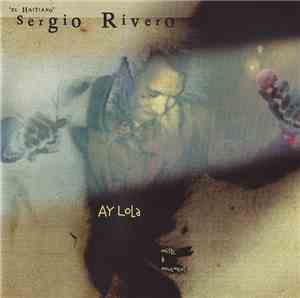 Sergio Rivero  - Ay Lola