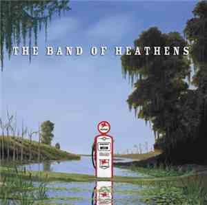 The Band Of Heathens - The Band Of Heathens