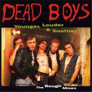 The Dead Boys - Younger, Louder & Snottier