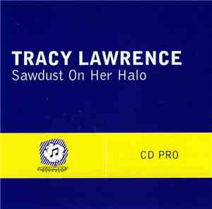 Tracy Lawrence - Sawdust On Her Halo