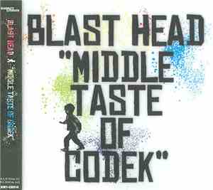 Blast Head - Middle Taste Of  Codek