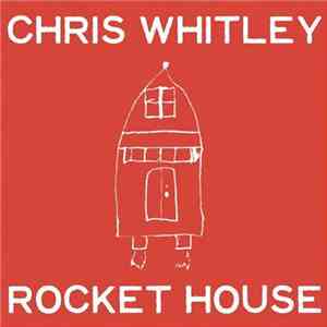 Chris Whitley - Rocket House