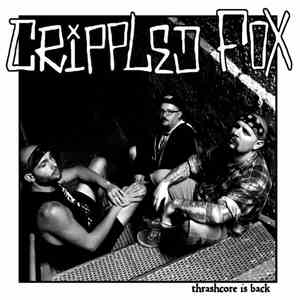 Crippled Fox - Thrashcore Is Back
