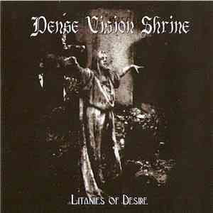 Dense Vision Shrine - Litanies Of Desire